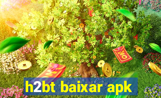 h2bt baixar apk